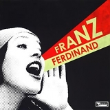 Franz Ferdinand - You Could Have It So Much Better (Limited Edition)