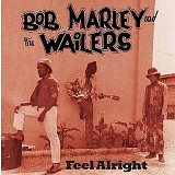 Bob Marley & The Wailers - Feel Alright