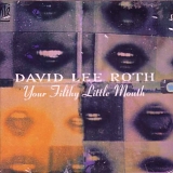 David Lee Roth - Your Filthy Little Mouth