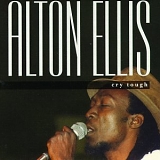 Alton Ellis - Cry Tough