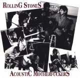 The Rolling Stones - Acoustic Motherfuckers