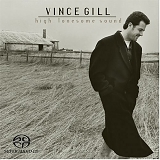 Vince Gill - High Lonesome Sound