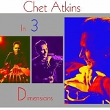 Chet Atkins - Chet Atkins in Three Dimensions