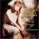 Patty Loveless - Long Stretch of Lonesome