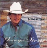 George Strait - Lead On