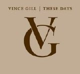 Vince Gill - These Days (3 of 4)