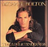 Michael Bolton - Time, Love & Tenderness