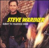 Steve Wariner - Burnin' the Roadhouse Down