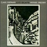 Claus Ogerman/Michael Brecker - Cityscape
