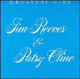 Patsy Cline - Greatest Hits: Jim Reeves & Patsy Cline