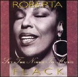Roberta Flack - Set the Night to Music