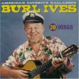 Burl Ives - America's Favorite Balladeer [2 of 2]
