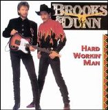Brooks and Dunn - Hard Workin' Man