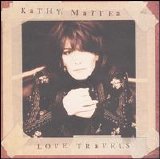 Kathy Mattea - Love Travels