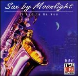 Greg Vail - Sax by Moonlight: It Had to Be You