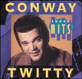 Conway Twitty - Super Hits, Conway Twitty