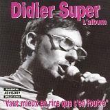 Didier Super - Vaut Mieux En Rire Que S'en Foutre