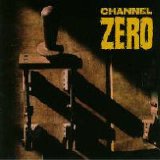 Channel Zero - Unsafe