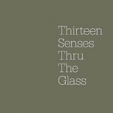 Thirteen Senses - Thru The Glass (Reissue) CD2