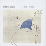 Thirteen Senses - do no wrong (single 1 & 2)