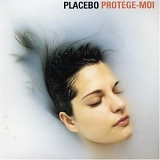 Placebo - Protege-Moi
