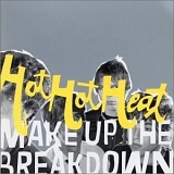 Hot Hot Heat - Make Up the Breakdown