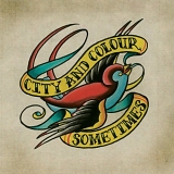 City And Colour - Sometimes