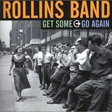 Rollins Band - Get Some Go Again