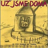 Uz Jsme Doma - In The Middle Of Words