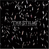 The Stills - Logic Will Break Your Heart
