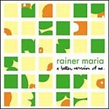 Rainer Maria - A Better Version Of Me