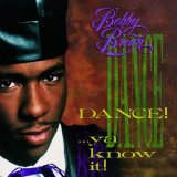 Bobby Brown - Dance!...Ya Know It!