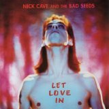 Nick Cave & The Bad Seeds - Let Love In [1994]