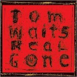 Tom Waits - Real Gone [2004]
