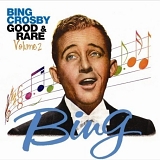 Bing Crosby - Good & Rare Volume 2