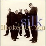 Silk - Hooked On You