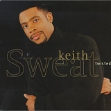 Keith Sweat - Twisted