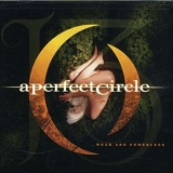 A Perfect Circle - Weak & Powerless