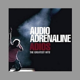 Audio Adrenaline - Adios_ The Greatest Hits