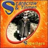 Scarecrow & Tinmen - Superhero