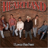 Heartland - I Loved Her First