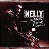 Nelly - Da Derrty Versions_ The Reinvention