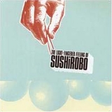 Sushirobo - The Light-Fingered Feeling of Sushirobo