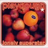 Playdough - Lonely Superstar