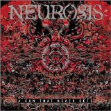 Neurosis - A Sun That Never Sets