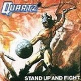 Quartz - Stand Up And Fight