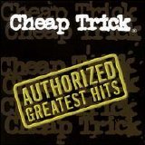 Cheap Trick - Authorized Greatest Hits