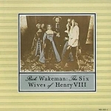 Wakeman, Rick - The Six Wives of Henry VIII