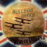 Bulldog Breed - Made In England (Remastered)