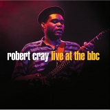 Robert Cray - Robert Cray Live At The BBC
